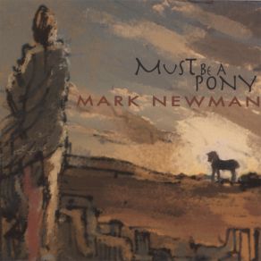 Download track Must Be A Pony Mark Newman