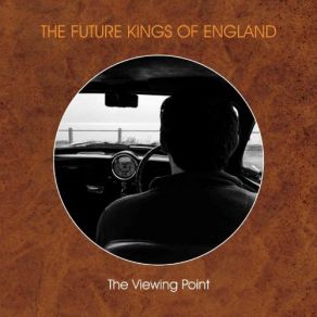 Download track The Viewing Point The Future Kings Of England