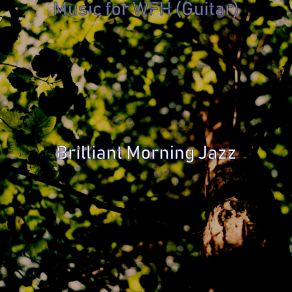 Download track Tranquil Ambience For WFH Brilliant Morning Jazz