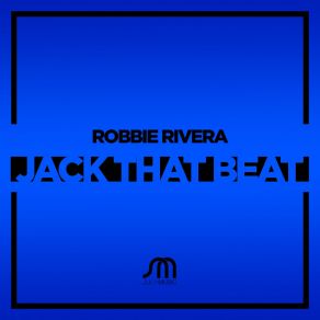 Download track Jack That Beat (Victor Perez Phil Daras Vicente Ferrer- Bacannali Ibiza Mix) Robbie Rivera