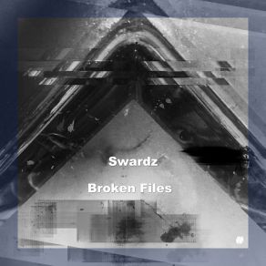 Download track Broken Files Swardz