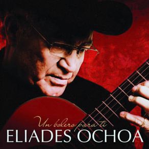 Download track Un Bolero Para Ti (Remasterizado) Elíades Ochoa