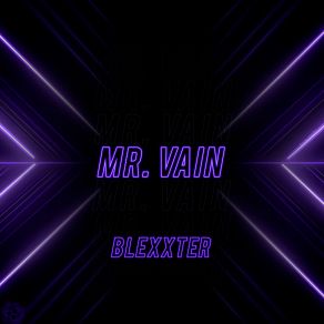 Download track Blexxter - Mr. Vain Blexxter