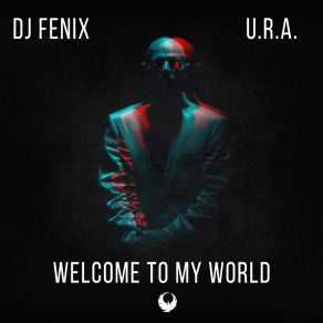 Download track Welcome To My World (Complextro Radio Edit) DJ FenixU. R. A