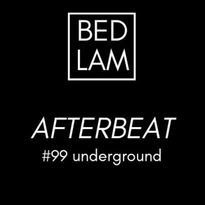 Download track 99 Underground (Cut Mix) The Afterbeat