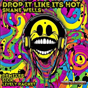 Download track DROP IT LIKE IT'S HOT (Original Mix) Shane Wells