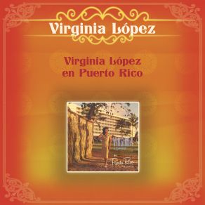 Download track Mi Amorcito Virginia Lopez