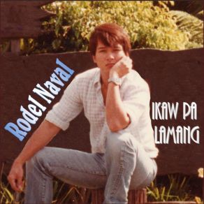 Download track Bakit Kung Kailan Rodel Naval