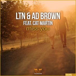 Download track Miss You (Original Mix) Cat Martin, LTN, Ad Brown