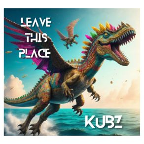 Download track Leave This Place Behind Kubz