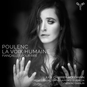 Download track Fiançailles Pour Rire, FP 101 (Transc. For Soprano And Orchestra By Frédéric Chaslin) Il Vole Orchestra Del Teatro La Fenice Di Venezia, Frédéric Chaslin, Julie Cherrier-Hoffmann