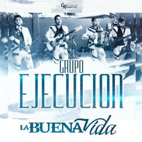 Download track La Buena Vida Grupo Ejecución