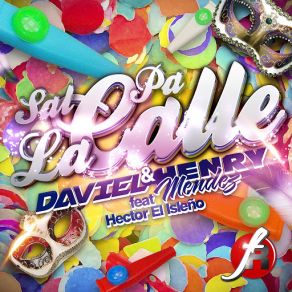 Download track Sal Pa La Calle (Hector El Isleño) Henry Mendez, DavielHector El Isleño