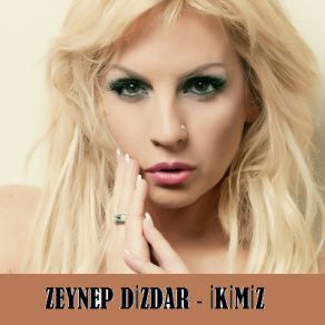 Download track İkimiz Zeynep Dizdar