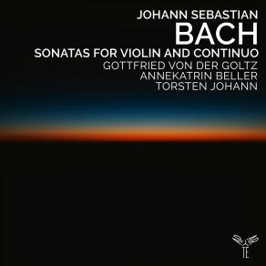 Download track Bach Sonata For Violin And Continuo In G Major, BWV 1021 I. Adagio Gottfried Von Der Goltz, Torsten Johann, Annekatrin Beller