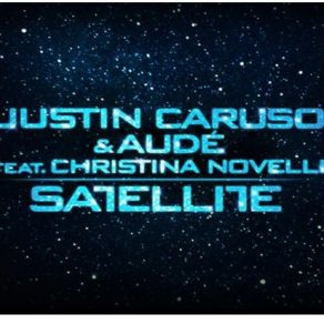 Download track Satellite (Club Mix) Aude, Christina Novelli, Justin Caruso