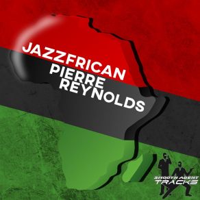 Download track Jazzfrican (Reprise Mix) Pierre Reynolds