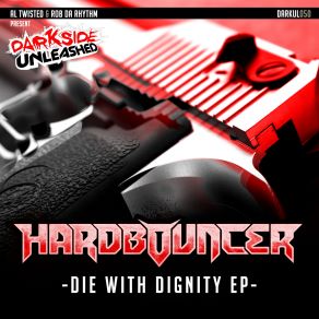 Download track Die With Dignity Hardbouncer