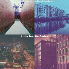 Download track Elegant Backdrops For Cocktail Lounges Latin Jazz Orchestra