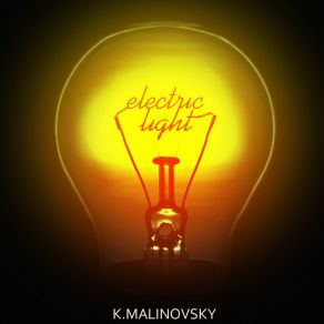 Download track Electric Light (Original Mix) K. Malinovsky