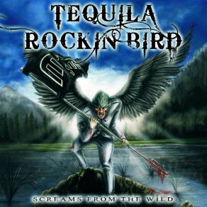 Download track Screams From The Wild Tequila Rockin'Bird