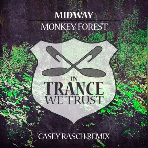 Download track Monkey Forest (Casey Rasch Remix) Midway