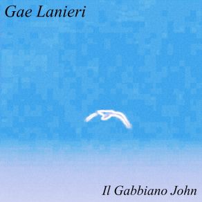 Download track Il Gabbiano John, Pt. 2 Gae Lanieri