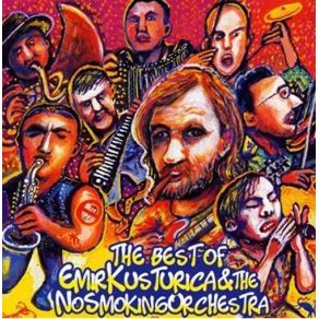 Download track Was Romeo Really A Jerk Emir Kusturica, The No Smoking Orchestra