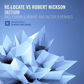 Download track Initium (Ferrin & Morris Remix) Robert Nickson, Re: LocateFerrin