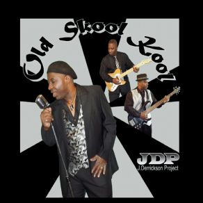 Download track Old Skool Kool J. Derrickson Project