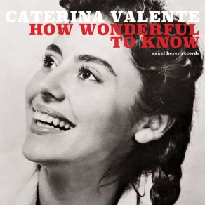 Download track I Hadn't Anyone Till You Caterina Valente