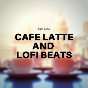 Download track LoFi By The Shore Cafe Tapes