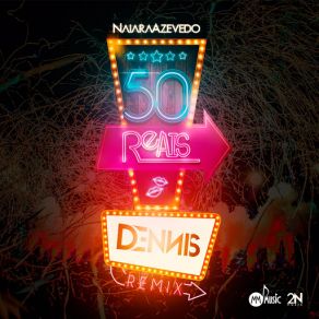 Download track 50 Reais (Remix) Naiara Azevedo, DENNIS DJ