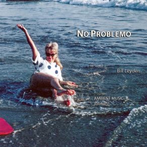 Download track No Problemo Bill Leyden