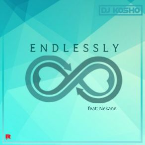 Download track Endlessly DJ KoshoNekane