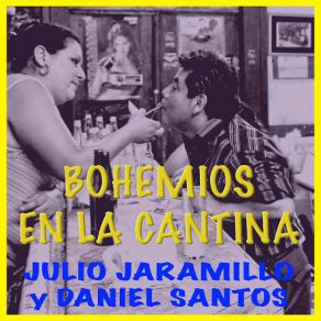 Download track En La Cantina Daniel Santos, Julio Jaramillo