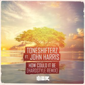 Download track How Could It Be (Hardstyle Edit) Harris Johns, Toneshifterz