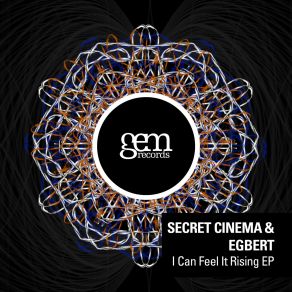 Download track I'can Feel It Rising Secret Cinema, Egbert