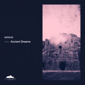 Download track Ancient Dreams Missus