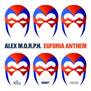 Download track Euforia Anthem (Original Mix) Alex M. O. R. P. H.