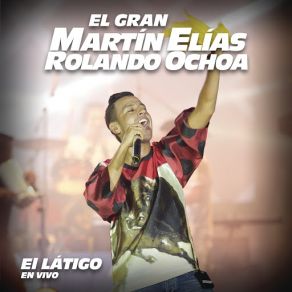 Download track El Látigo (En Vivo) El Gran Martin Elias