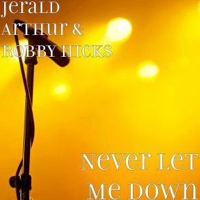 Download track Never Let Me Down Robby Hicks