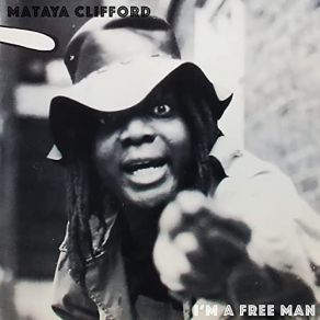 Download track I'm A Free Man Mataya Clifford