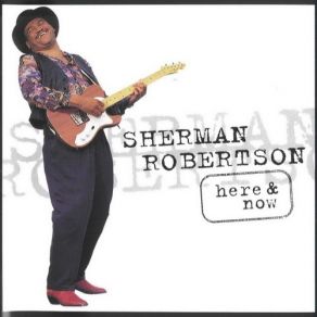 Download track Are You Happy Now Sherman Robertson