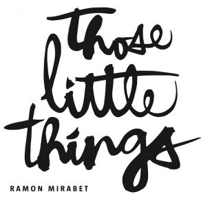 Download track Those Little Things Ramon Mirabet