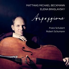 Download track Schubert: Arpeggione Sonata, D. 821: I. Allegro Moderato Matthias Michael Beckmann, Elena Braslavsky