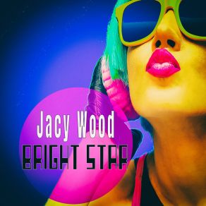 Download track Bright Star (Wooden Touch Mix) Jacy Wood