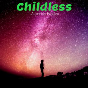 Download track Childless Armando Braylen