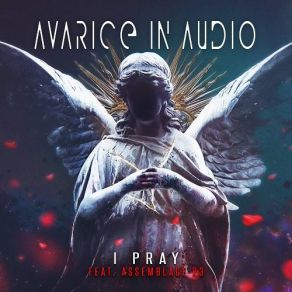 Download track I Pray - Maalcar Remix Assemblage 23, Avarice In AudioMaalcar