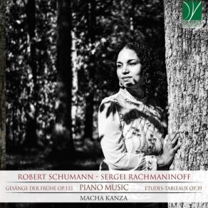 Download track Gesänge Der Frühe, Op. 133: No. 1 In D Major Macha Kanza